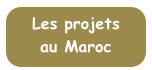 Les projets au Maroc